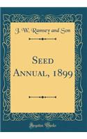 Seed Annual, 1899 (Classic Reprint)