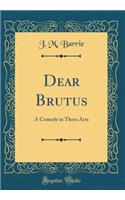 Dear Brutus