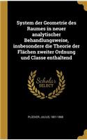 System der Geometrie des Raumes in neuer analytischer Behandlungsweise, insbesondere die Theorie der Flächen zweiter Ordnung und Classe enthaltend