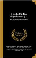 4 Lieder Für Eine Singstimme, Op. 27