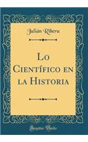 Lo Científico en la Historia (Classic Reprint)