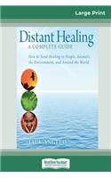 Distant Healing: A Complete Guide (16pt Large Print Edition)