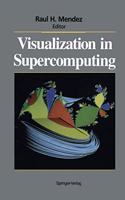 Visualization in Supercomputing