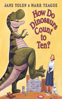 How Do Dinosaurs Count to Ten?: (How Do Dinosaurs...?)