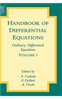 Handbook of Differential Equations: Ordinary Differential Equations (Volume 3)