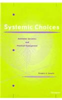Systemic Choices