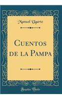 Cuentos de la Pampa (Classic Reprint)
