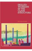 Skilled Workers in the Class Structure