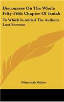 Discourses On The Whole Fifty-Fifth Chapter Of Isaiah