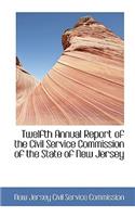 Twelfth Annual Report of the Civil Service Commission of the State of New Jersey