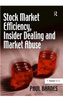 Stock Market Efficiency, Insider Dealing and Market Abuse