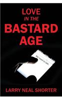 Love In the Bastard Age