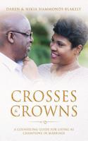 Crosses and Crowns: A Counseling Guide for Living as Champions in Marriage