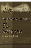 One-Way Ticket to Moscow