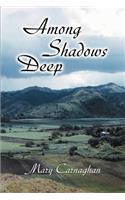 Among Shadows Deep