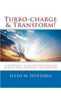 Turbo-charge & Transform!