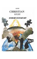Some Christian Stuff for Your Brief Stay on Planet Earth
