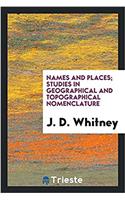 NAMES AND PLACES; STUDIES IN GEOGRAPHICA