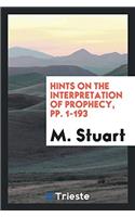 HINTS ON THE INTERPRETATION OF PROPHECY,