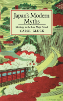 Japan's Modern Myths: Ideology in the Late Meiji Period(Studies of the East Asian Institute)