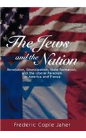 The Jews and the Nation: Revolution, Emancipation, State Formation, and the Liberal Paradigm in America and France(English)