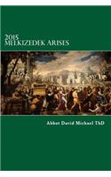 2015 Melkizedek Arises: Order of Melkizedek Is Among Us to Battle the Serpent-Seed Antichrist Regime