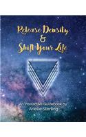 Release Density & Shift Your Life