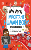 My Very Important Human Body Encyclopedia: For Little Learners Who Want to Know about Their Bodies