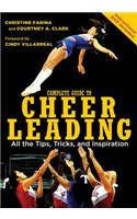 The Complete Guide to Cheerleading: All the Tips, Tricks, and Inspiration [With DVD]