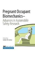 Pregnant Occupant Biomechanics: Advances in Automobile Safety Research(Progress in Technology)