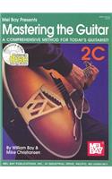 Mastering the Guitar Book 2C: A Comprehensive Method for Today's Guitarist!
