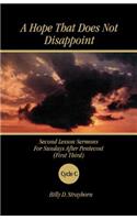 A Hope That Does Not Disappoint: Second Lesson Sermons for Sundays After Pentecost (First Third) Cycle C(Second Lesson Sermons, Cycle C (Paperback))