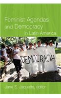 Feminist Agendas and Democracy in Latin America