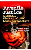 Juvenile Justice: A Social, Historical, and Legal Perspective