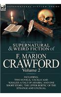 Collected Supernatural and Weird Fiction of F. Marion Crawford: Volume 2-Including Two Novels, 'Cecilia' and 'Khaled: A Tale of Arabia, ' and One