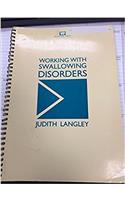 Working with Swallowing Disorders