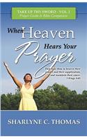 When Heaven Hears Your Prayer