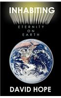 Inhabiting Eternity on Earth
