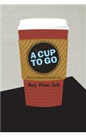 A Cup To Go