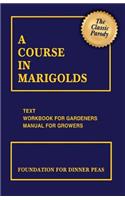 A Course in Marigolds