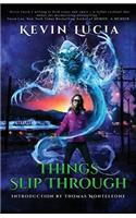 Things Slip Through