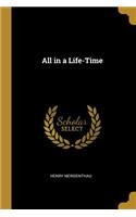 All in a Life-Time