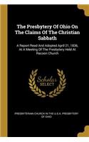 Presbytery Of Ohio On The Claims Of The Christian Sabbath