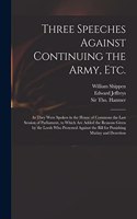 Three Speeches Against Continuing the Army, Etc.