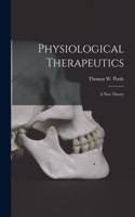Physiological Therapeutics [microform]