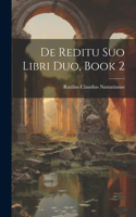 De Reditu Suo Libri Duo, Book 2