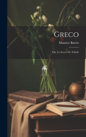Greco; ou, Le secret de Toléde