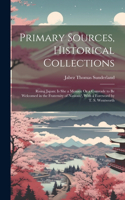 Primary Sources, Historical Collections