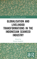 Globalisation and Livelihood Transformations in the Indonesian Seaweed Industry