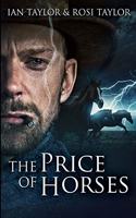 The Price of Horses: Large Print Edition